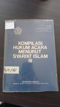 Image of KOMPILASI HUKUM ACARA MENURUT SYARI'AT ISLAM III