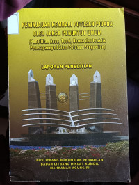 Image of PEINJAUAN KEMBALI PUTUSAN PIDANA OLEH JAKSA PENUNTUT UMUM